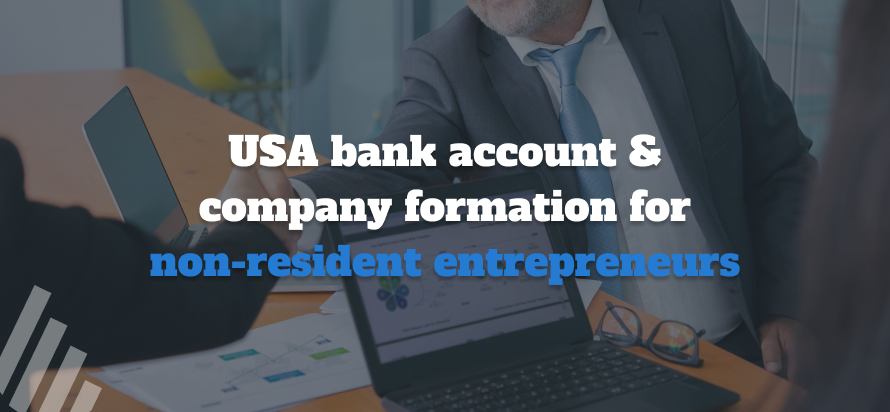 USA Bank Account & Company Formation for Non-Resident Entrepreneurs